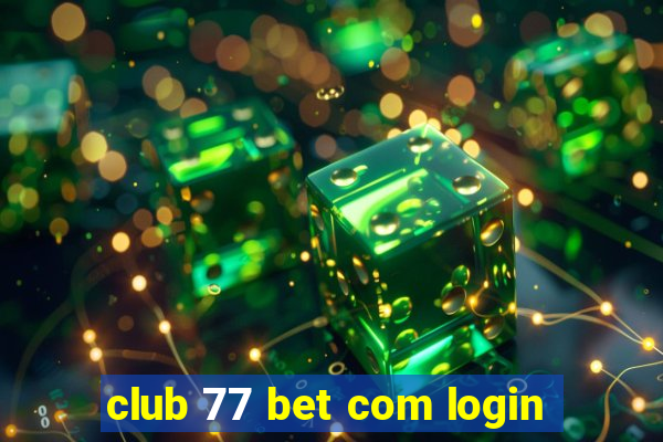 club 77 bet com login